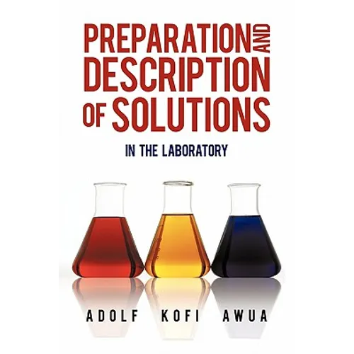 Preparation and Description of Solutions: In the Laboratory - Paperback