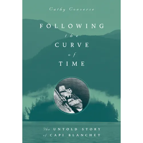 Following the Curve of Time: The Legendary M. Wylie Blanchet - Paperback