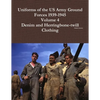 Uniforms of the US Army Ground Forces 1939-1945, Volume 4, Denim and HBT Clothing - Paperback
