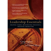 Leadership Essentials: Shaping Vision, Multiplying Influence, Defining Character - Paperback