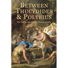 Between Thucydides and Polybius: The Golden Age of Greek Historiography - Paperback