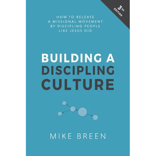 Building a Discipling Culture, 3rd Edition - Paperback