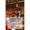 What You Make It: The Authorized Biography of Doug Pinnick - Paperback