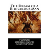 The Dream of a Ridiculous Man - Paperback