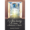 A Journey of Hope to Heaven & Back - Paperback