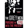 The Grey Men: Pursuing the Stasi Into the Present - Paperback