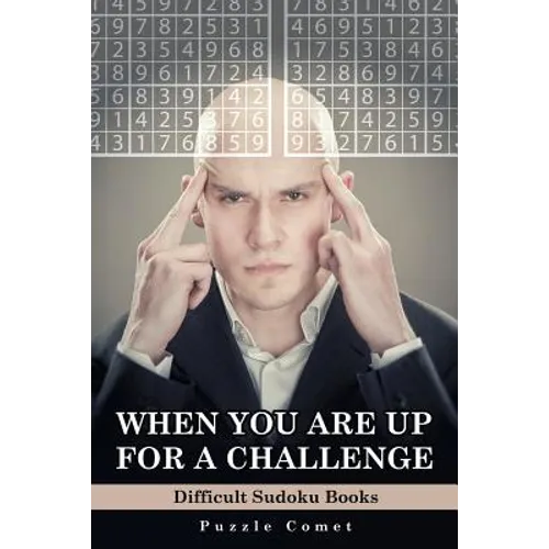 When You are Up for a Challenge Difficult Sudoku Books - Paperback
