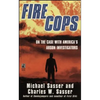 Fire Cops: On the Case with America's Arson Investigators - Paperback