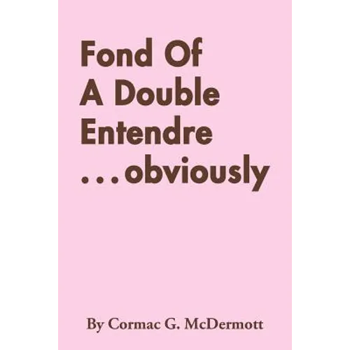 Fond of a Double Entendre . . . Obviously - Paperback