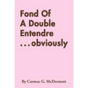 Fond of a Double Entendre . . . Obviously - Paperback