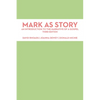 Mark as Story: An Introduction to the Narrative of a Gospel, Third Edition - Paperback
