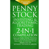 Penny Stock Investing & Algorithmic Trading: 2-in-1 Compilation Generate Profits from Trading Penny Stocks & Financial Machine Learning With Minimal R - Hardcover