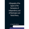 A Biography of the Signers of the Declaration of Independence, and of Washington and Patrick Henry; With an appendix, containing the Constitution of t - Paperback