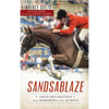 Sandsablaze: Grand Prix Greatness from Harrisburg to the Olympics - Hardcover