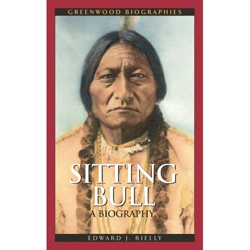 Sitting Bull: A Biography - Hardcover