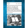 Library of Cape Cod History & Genealogy Sandwich and Bourne, Colony and Town Records. - Paperback