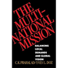 The Multinational Mission: Balancing Local Demands and Global Vision - Paperback