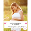 Helping Fertility, By The Book: The Essential Fertility Plan For Healthy Pregnancy And Clearing Blocked Fallopian Tubes - Paperback