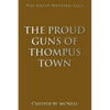 The Proud Guns of Thompus Town: The Great Western Saga - Paperback