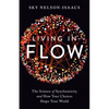 Living in Flow: The Science of Synchronicity and How Your Choices Shape Your World - Paperback