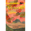 Art for All: Planning for Variability in the Visual Arts Classroom - Paperback