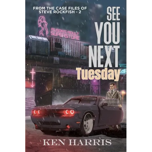See You Next Tuesday: From the Case Files of Steve Rockfish - Paperback