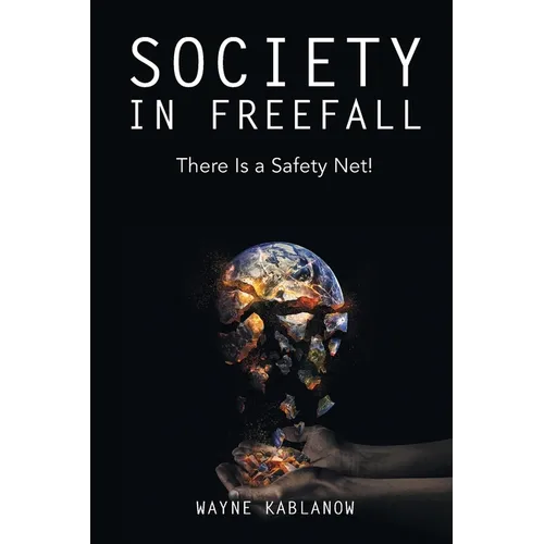 Society in Freefall: There Is a Safety Net! - Paperback