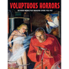 Voluptuous Horrors: 100 Weird Menace Pulp Magazine Covers 1933-1937 - Paperback