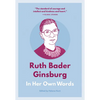 Ruth Bader Ginsburg: In Her Own Words - Paperback