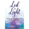 Led by Light: How to develop your intuitive mediumship abilities, Book 1: Unfolding - Paperback