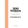 200 Words to Help You Talk about Psychology - Hardcover