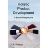 Holistic Product Development: A Broad Perspective - Paperback