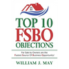 Top 10 Fsbo Objections: For Sale by Owners Are the Fastest Source of Business Opportunity - Paperback
