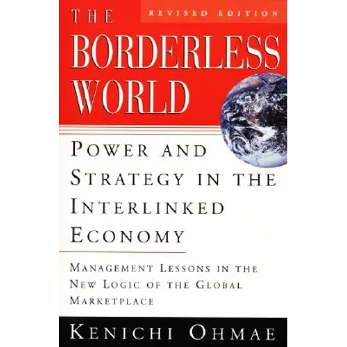 The Borderless World, REV Ed: Power and Strategy in the Interlinked Economy - Paperback