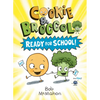 Cookie & Broccoli: Ready for School!: A Graphic Novel - Paperback