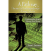 A Pathway to Financial Independence for Young Adults: Understanding How to Manage Your Money - Paperback