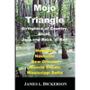 Mojo Triangle: Birthplace of Country, Blues, Jazz and Rock 'n' Roll - Paperback