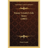 Fanny Crosby's Life Story (1903) - Paperback