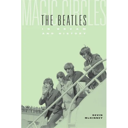 Magic Circles: The Beatles in Dream and History - Paperback