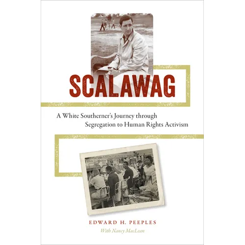 Scalawag: A White Southerner's Journey Through Segregation to Human Rights Activism - Hardcover