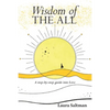 Wisdom of The All: A Step by Step Guide Into Love - Paperback
