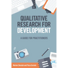 Qualitative Research for Development: A Guide for Practitioners - Paperback