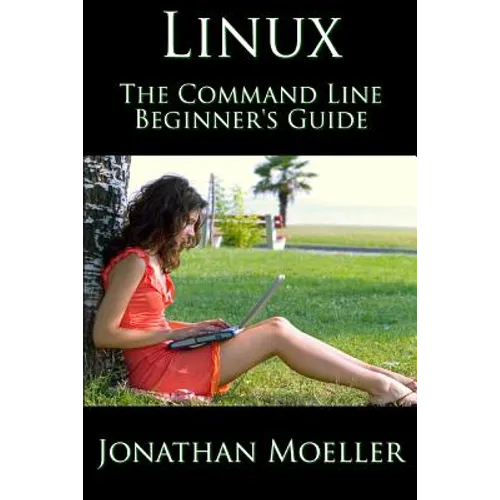 The Linux Command Line Beginner's Guide - Paperback