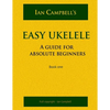 Easy Ukelele: A GUIDE FOR ABSOLUTE BEGINNERS (colour version) - Paperback