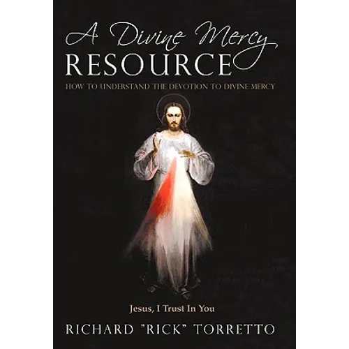 A Divine Mercy Resource: How to Understand the Devotion to Divine Mercy - Paperback