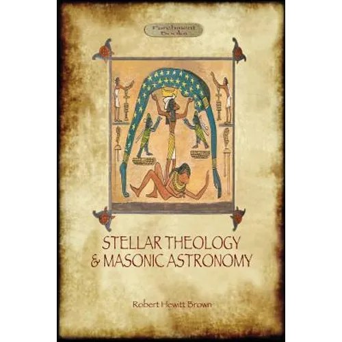 Stellar Theology and Masonic Astronomy - Paperback