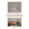 From the Top Plates Up: A production roof framer's journey - Paperback
