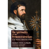 The Spirituality of the Premonstratensians in the Twelfth and Thirteenth Centuries - Hardcover