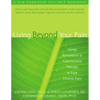 Living Beyond Your Pain: Using Acceptance and Commitment Therapy to Ease Chronic Pain - Paperback