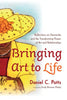 Bringing Art to Life: Reflections on Dementia and the Transforming Power of Art and Relationships - Hardcover
